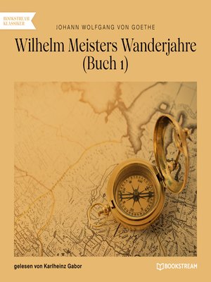 cover image of Wilhelm Meisters Wanderjahre, Buch 1